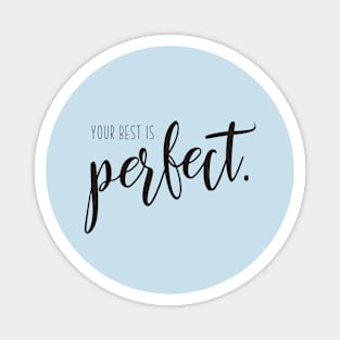 Your Best is Perfect Magnet